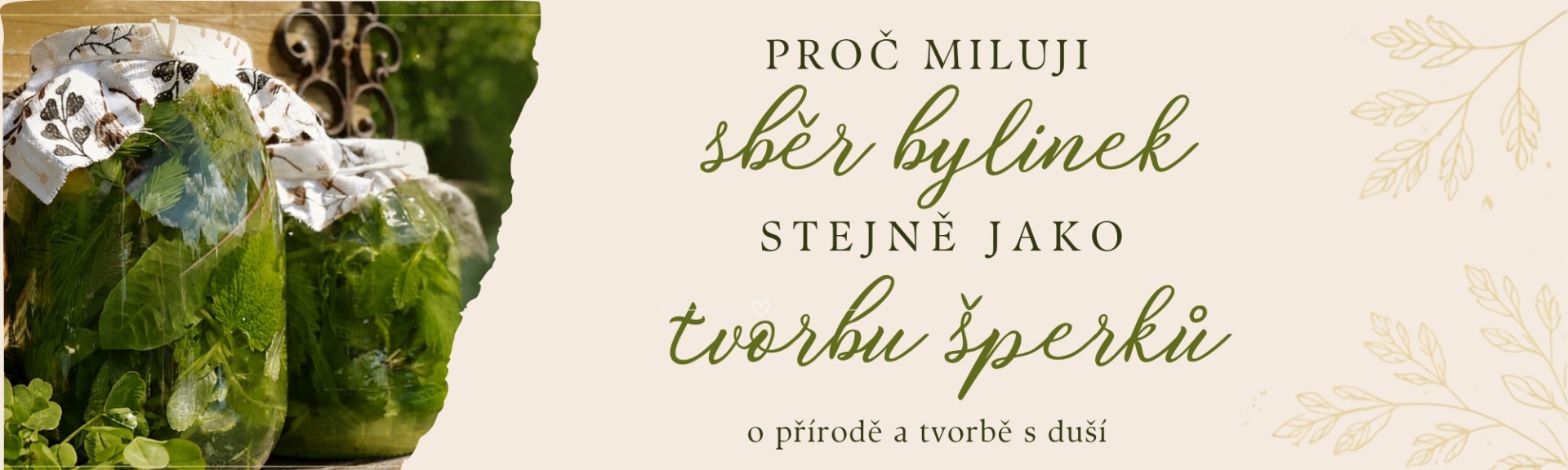 Proč miluji sběr bylinek stejně jako torbu šperků